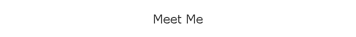 Meet Me