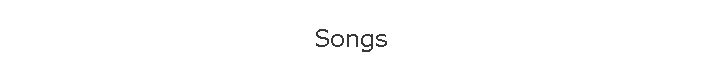 Songs